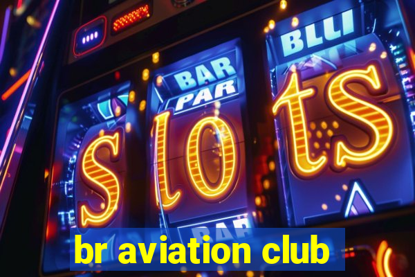 br aviation club